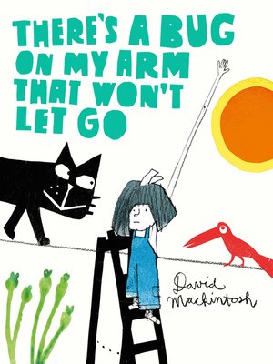 cover image of There's a Bug on My Arm that Won't Let Go
